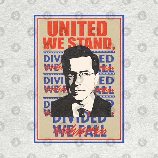 United We Stand Stephen Colbert, The Late Show by graficklisensick666